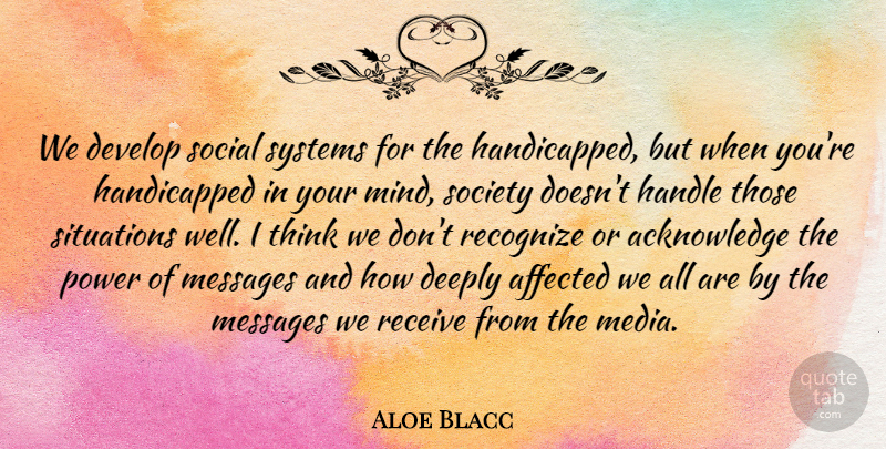 Aloe Blacc Quote About Thinking, Media, Mind: We Develop Social Systems For...