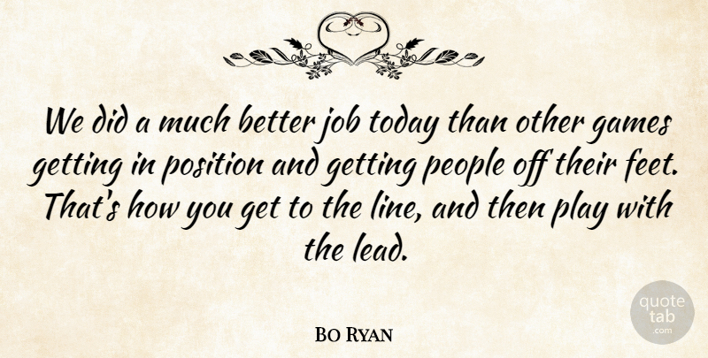 Bo Ryan Quote About Games, Job, People, Position, Today: We Did A Much Better...