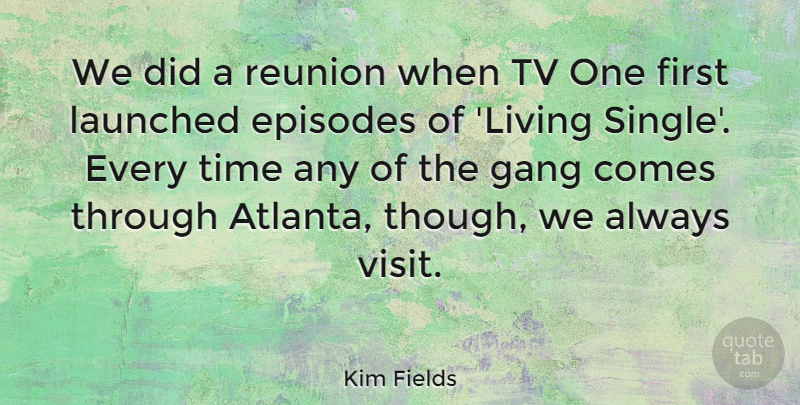 Kim Fields Quote About Episodes, Gang, Time, Tv: We Did A Reunion When...