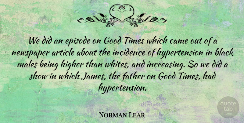 Norman Lear Quote About Father, Black, Males: We Did An Episode On...