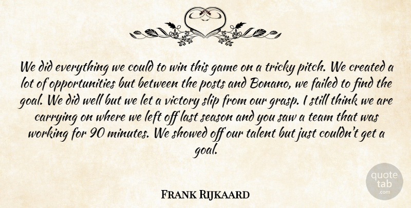 Frank Rijkaard Quote About Team, Winning, Opportunity: We Did Everything We Could...