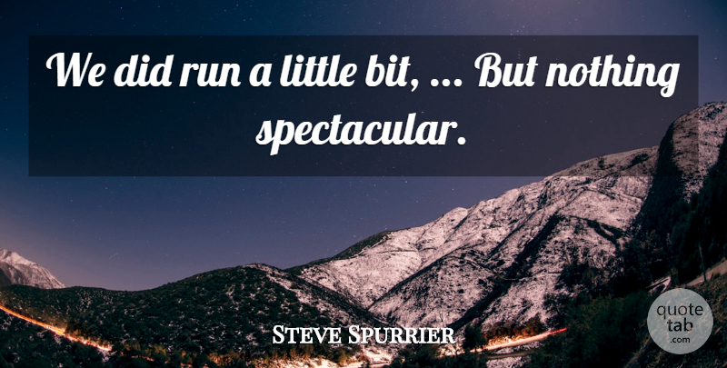 Steve Spurrier Quote About Run: We Did Run A Little...