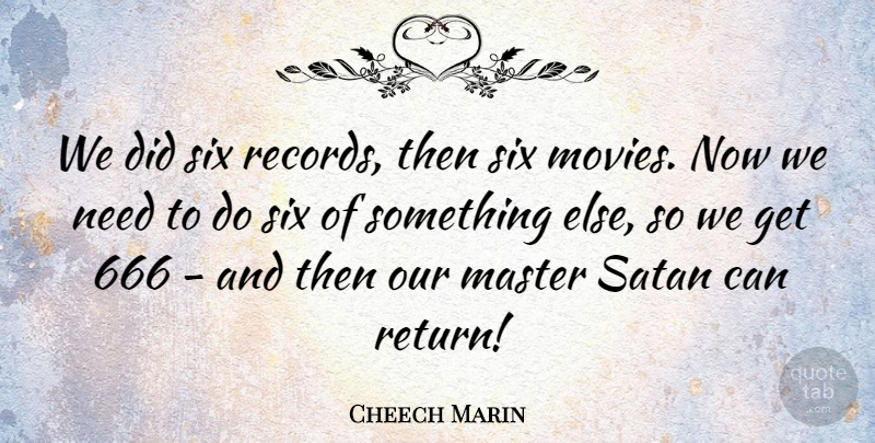 Cheech Marin Quote About Records, Return, Six: We Did Six Records Then...