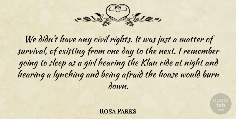 Rosa Parks Quote About Girl, Sleep, Night: We Didnt Have Any Civil...