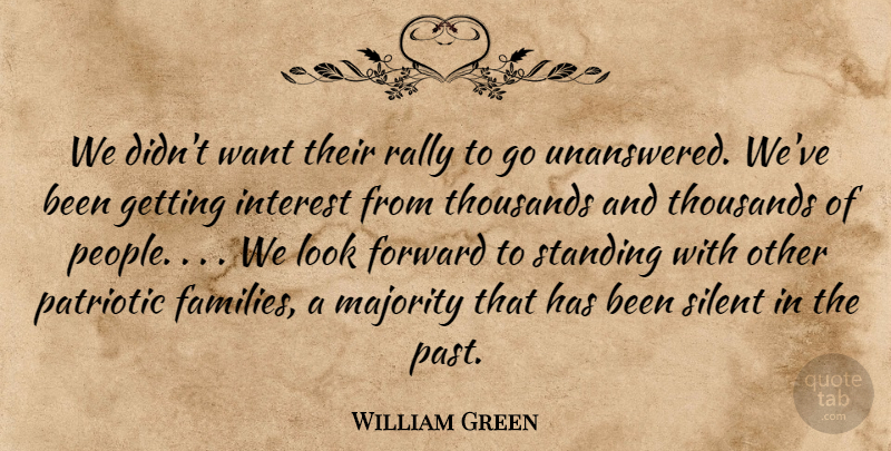 William Green Quote About Forward, Interest, Majority, Patriotic, Rally: We Didnt Want Their Rally...