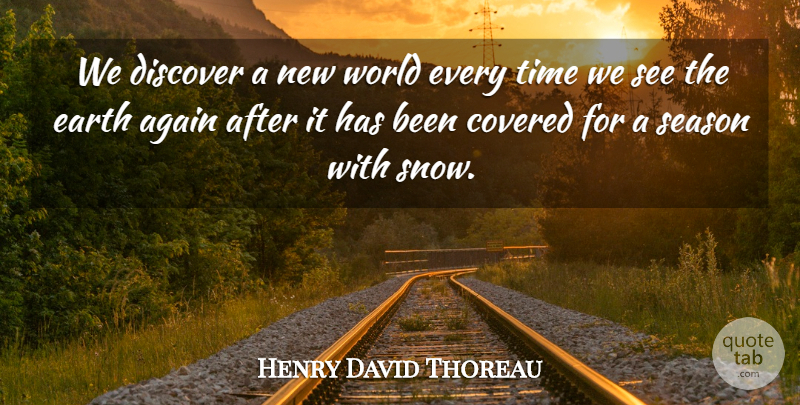 Henry David Thoreau Quote About Time, Snow, World: We Discover A New World...