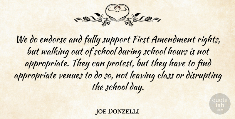 Joe Donzelli Quote About Amendment, Class, Endorse, Fully, Hours: We Do Endorse And Fully...
