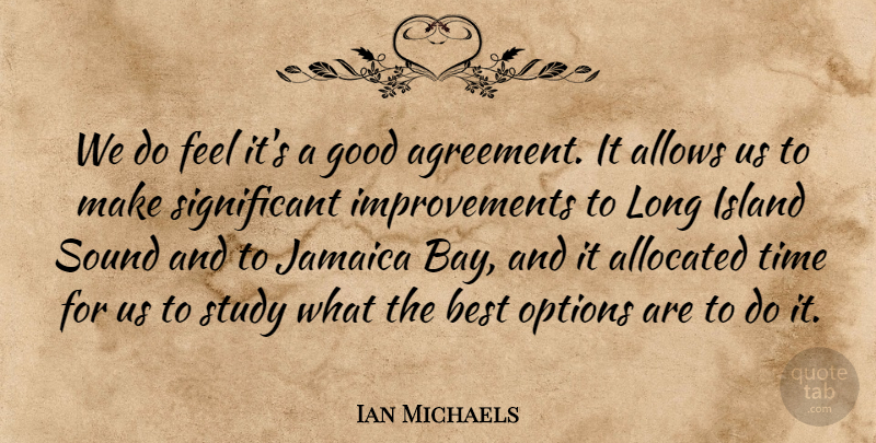 Ian Michaels Quote About Agreement, Best, Good, Island, Jamaica: We Do Feel Its A...