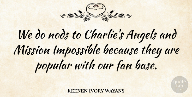 Keenen Ivory Wayans Quote About Angel, Fans, Impossible: We Do Nods To Charlies...