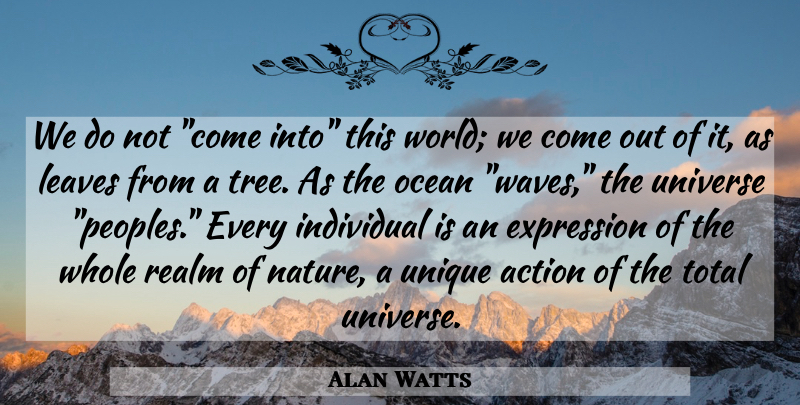 Alan Watts Quote About Spiritual, Wisdom, Ocean: We Do Not Come Into...