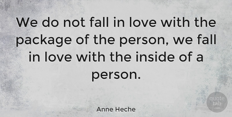 Anne Heche Quote About Falling In Love, Fall, Persons: We Do Not Fall In...