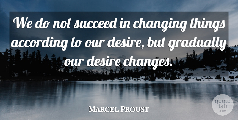Marcel Proust Quote About Life, Taken, Adversity: We Do Not Succeed In...