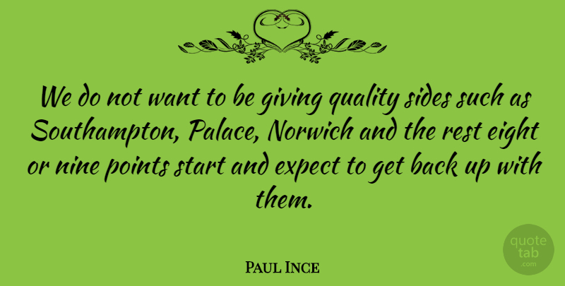 Paul Ince Quote About Two Sides, Eight, Giving: We Do Not Want To...