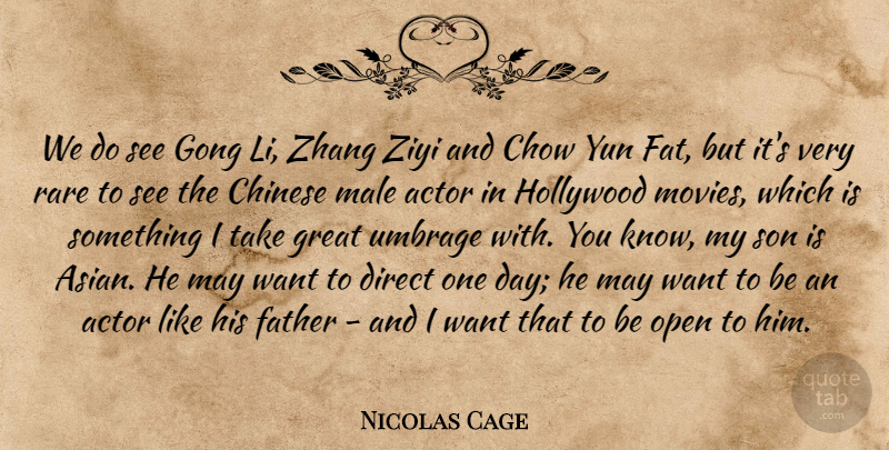 Nicolas Cage Quote About Father, Son, Chinese: We Do See Gong Li...
