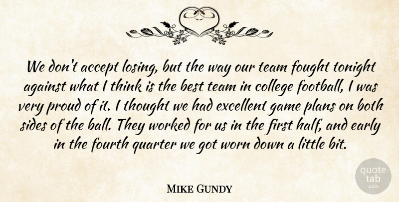 Mike Gundy Quote About Accept, Against, Best, Both, College: We Dont Accept Losing But...