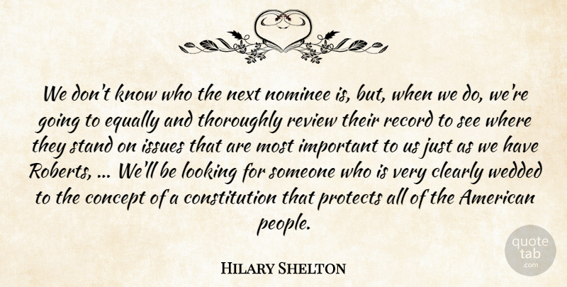 Hilary Shelton Quote About Clearly, Concept, Constitution, Equally, Issues: We Dont Know Who The...