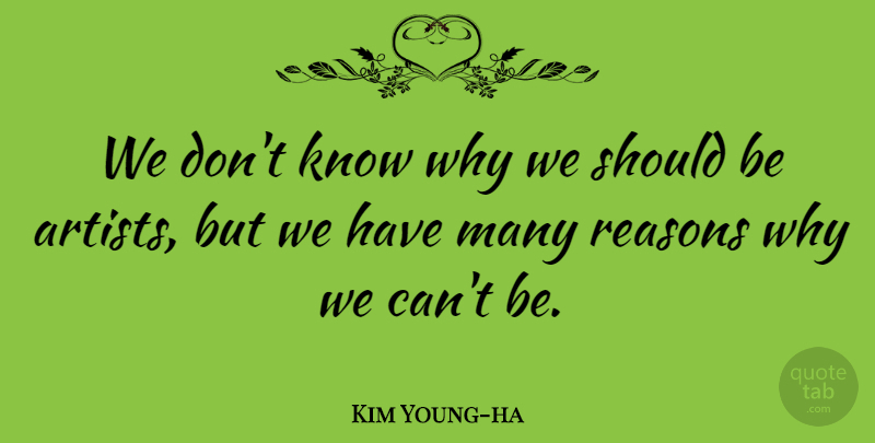Kim Young-ha Quote About undefined: We Dont Know Why We...