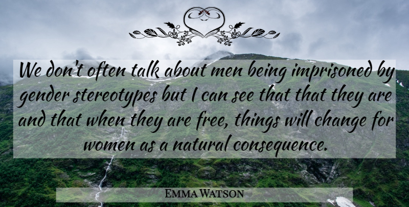 Emma Watson Quote About Men, Feminism, Stereotype: We Dont Often Talk About...