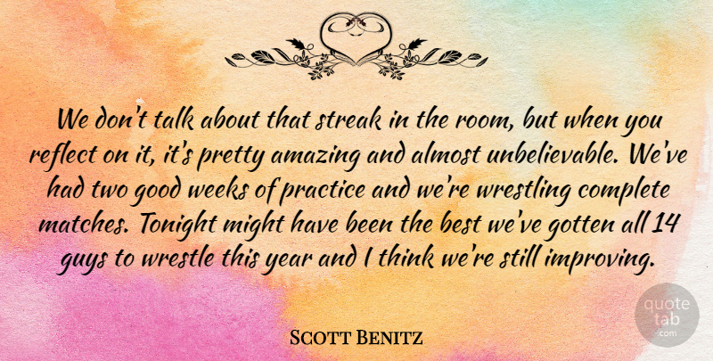 Scott Benitz Quote About Almost, Amazing, Best, Complete, Good: We Dont Talk About That...