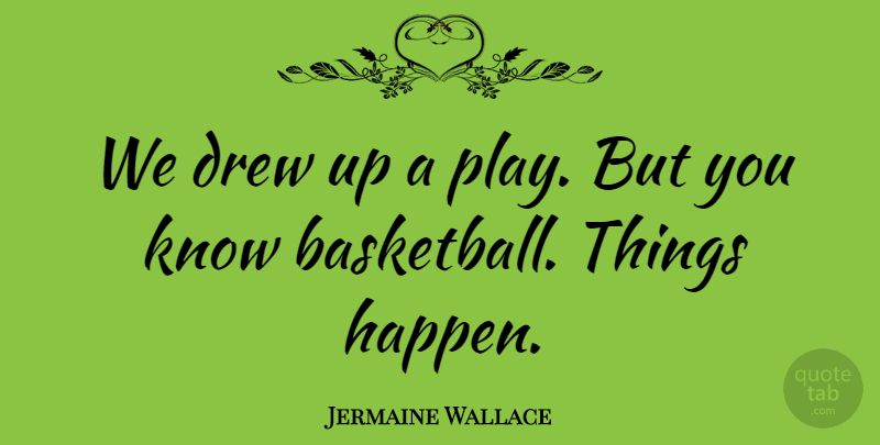 Jermaine Wallace Quote About Drew: We Drew Up A Play...