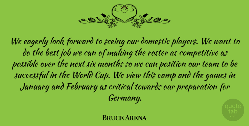 Bruce Arena Quote About Best, Camp, Critical, Domestic, Eagerly: We Eagerly Look Forward To...
