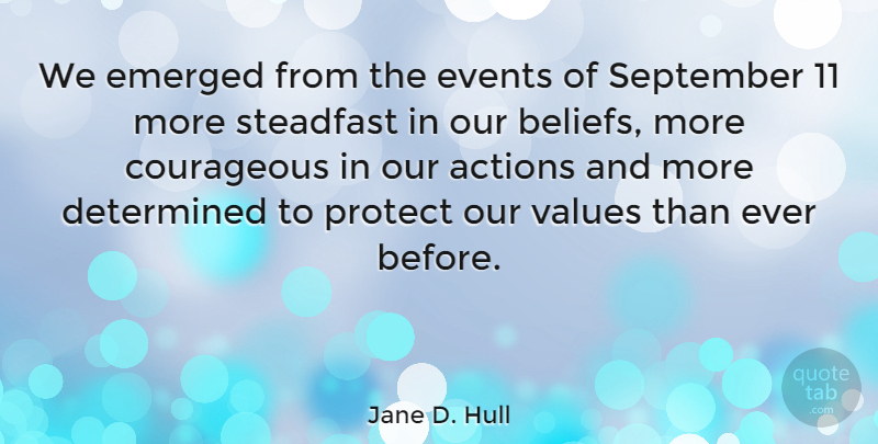 Jane D. Hull Quote About September 11, Events, Our Actions: We Emerged From The Events...