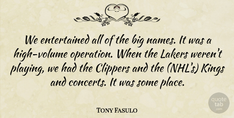 Tony Fasulo Quote About Kings, Lakers: We Entertained All Of The...