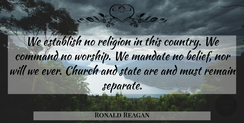 Ronald Reagan Quote About Country, Pluralism Is, Presidential: We Establish No Religion In...