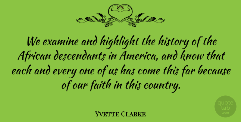 Yvette Clarke Quote About Country, America, Highlights: We Examine And Highlight The...