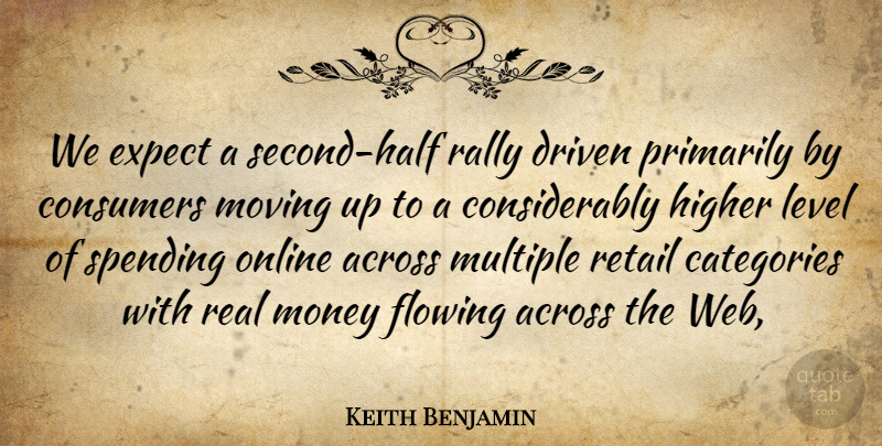 Keith Benjamin Quote About Across, Categories, Consumers, Driven, Expect: We Expect A Second Half...