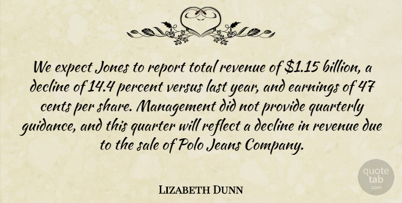Lizabeth Dunn Quote About Cents, Decline, Due, Earnings, Expect: We Expect Jones To Report...