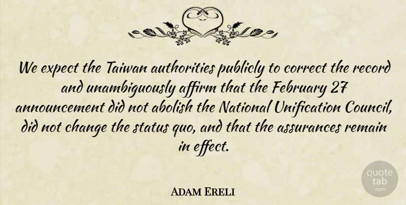 Adam Ereli Quote About Abolish, Affirm, Change, Correct, Expect: We Expect The Taiwan Authorities...