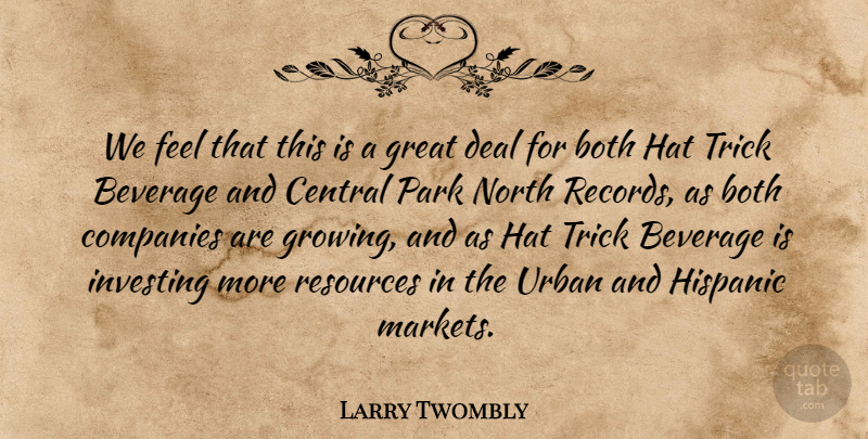 Larry Twombly Quote About Beverage, Both, Central, Companies, Deal: We Feel That This Is...