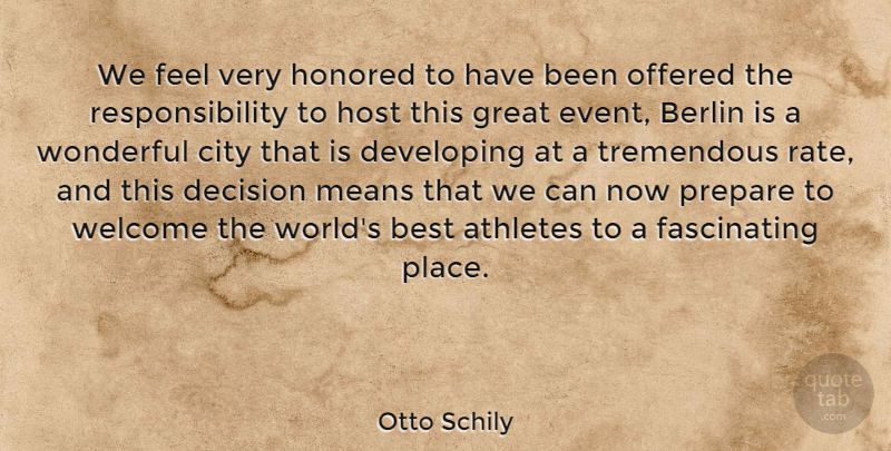 Otto Schily Quote About Responsibility, Athlete, Mean: We Feel Very Honored To...