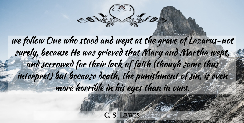 C. S. Lewis Quote About Eye, Punishment, Lazarus: We Follow One Who Stood...