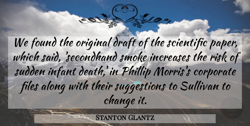 Stanton Glantz Quote About Along, Change, Corporate, Draft, Files: We Found The Original Draft...