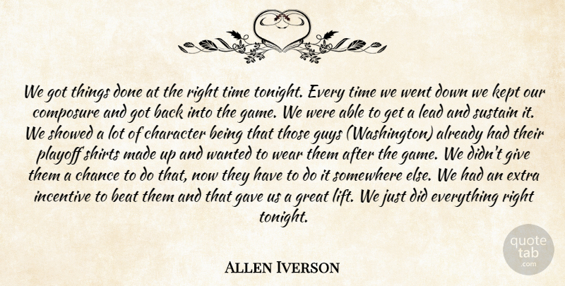 Allen Iverson Quote About Beat, Chance, Character, Composure, Extra: We Got Things Done At...