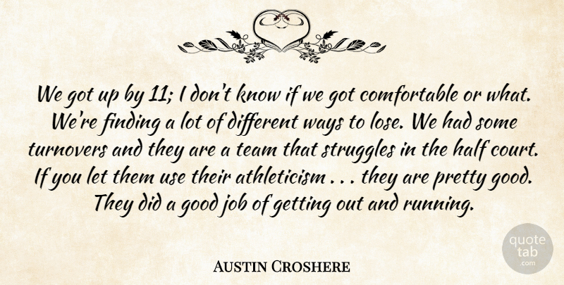 Austin Croshere Quote About Athletics, Finding, Good, Half, Job: We Got Up By 11...