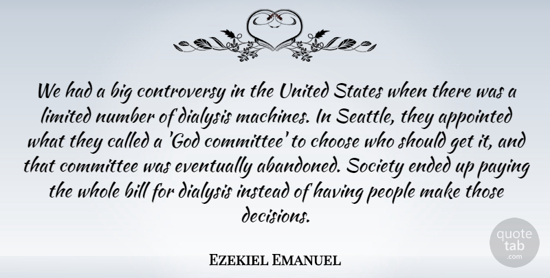 Ezekiel Emanuel Quote About Numbers, People, Decision: We Had A Big Controversy...