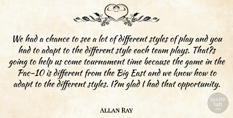 Allan Ray Quote About Team, Opportunity, Games: We Had A Chance To...