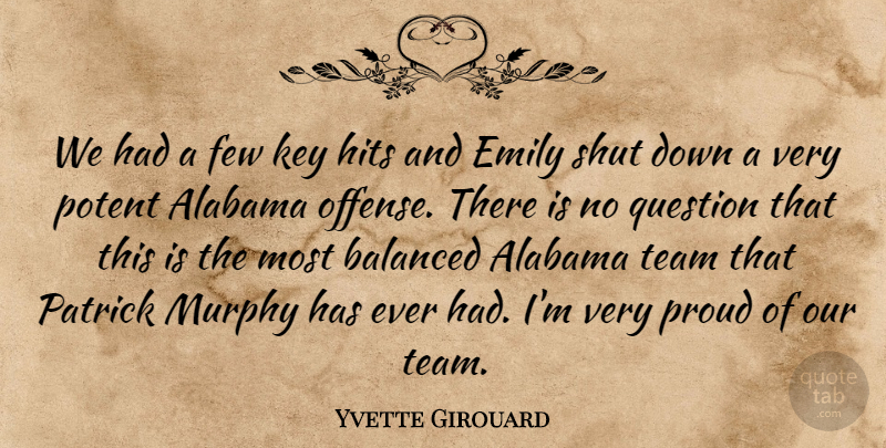 Yvette Girouard Quote About Alabama, Balanced, Emily, Few, Hits: We Had A Few Key...