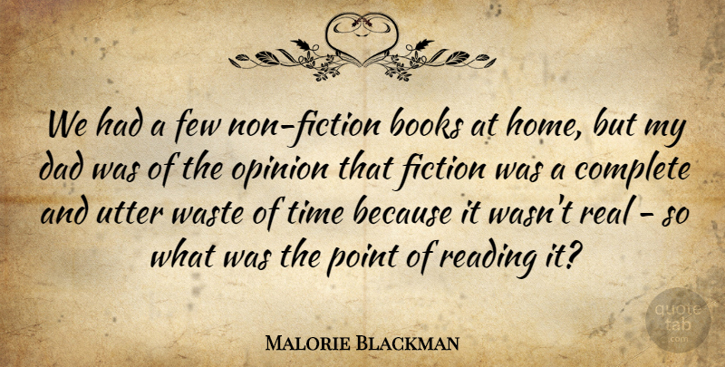 Malorie Blackman Quote About Books, Complete, Dad, Few, Fiction: We Had A Few Non...