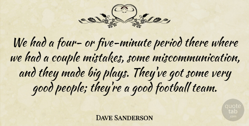 Dave Sanderson Quote About Couple, Football, Good, Period: We Had A Four Or...