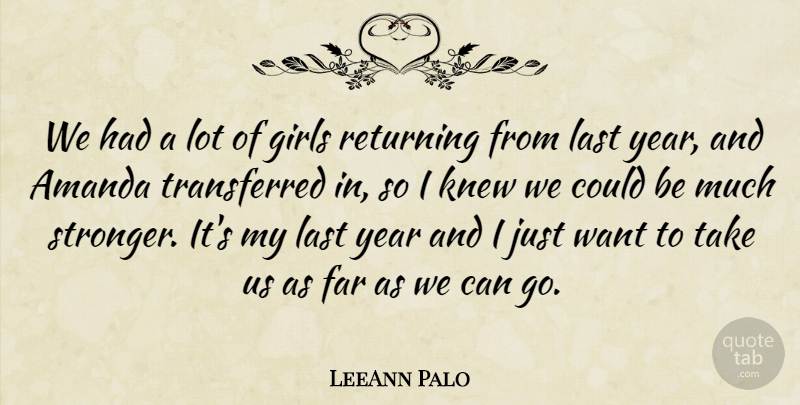 LeeAnn Palo Quote About Amanda, Far, Girls, Knew, Last: We Had A Lot Of...