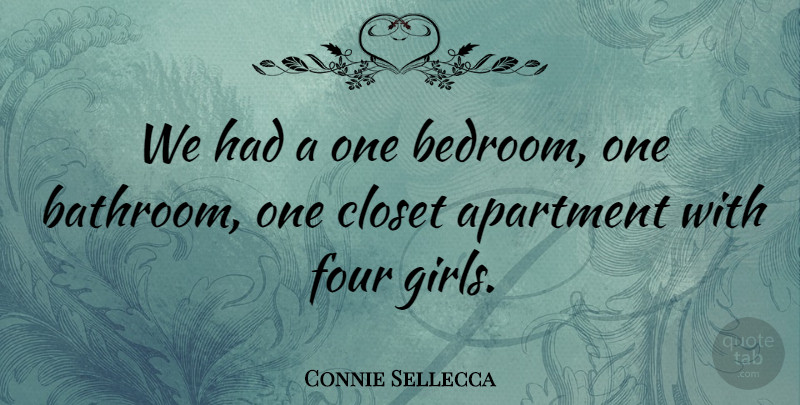 Connie Sellecca Quote About Girl, Four, Bathroom: We Had A One Bedroom...