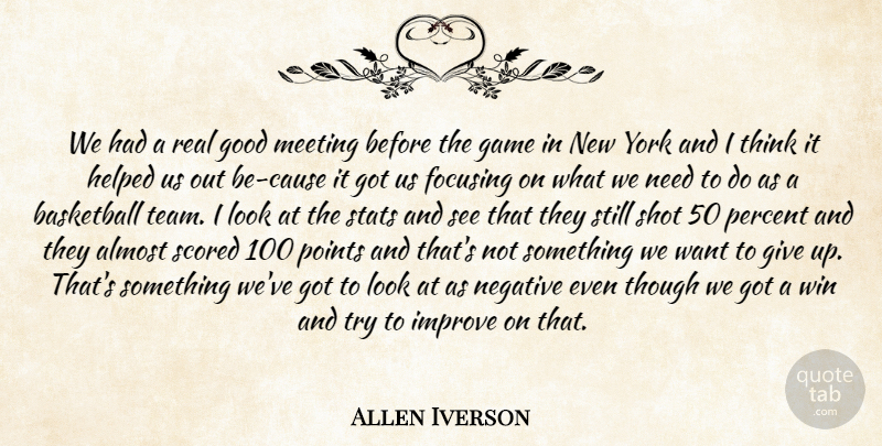 Allen Iverson Quote About Almost, Basketball, Focusing, Game, Good: We Had A Real Good...