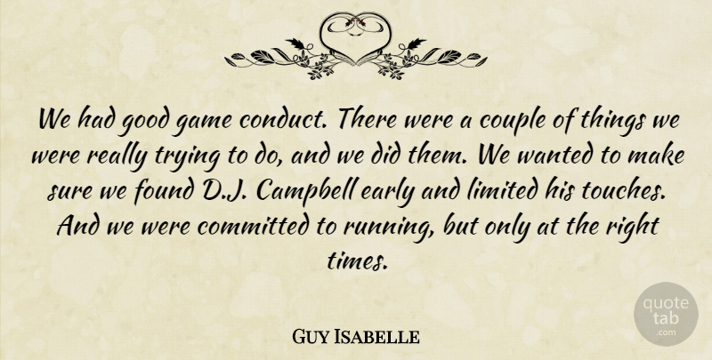 Guy Isabelle Quote About Campbell, Committed, Couple, Early, Found: We Had Good Game Conduct...