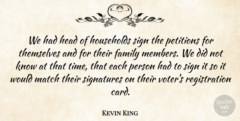 Kevin King Quote About Family, Head, Households, Match, Petitions: We Had Head Of Households...