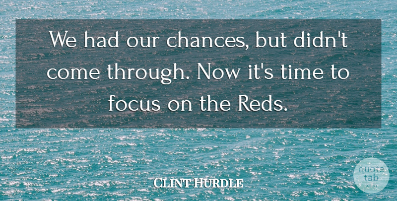 Clint Hurdle Quote About Focus, Time: We Had Our Chances But...