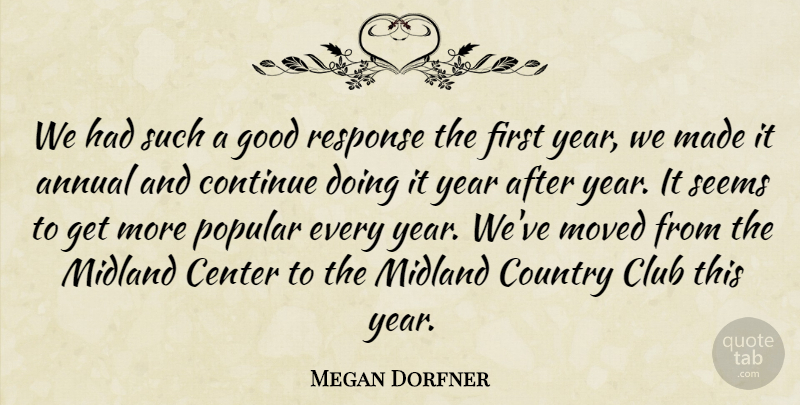 Megan Dorfner Quote About Annual, Center, Club, Continue, Country: We Had Such A Good...